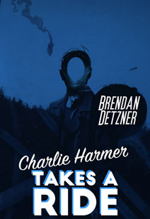Charlie Harmer Takes a Ride, showing a man's head with and empty hole where the face should be